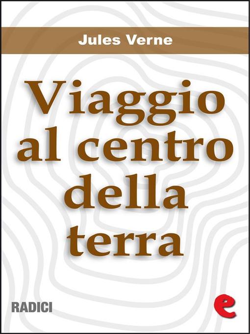 Title details for Viaggio al Centro della Terra by Jules Verne - Available